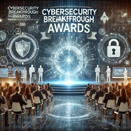 Cybersecurity Breakthrough Awards: Honoring Innovation in Digital Protection